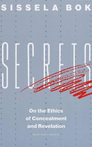 Secrets: On the Ethics of Concealment and Revela