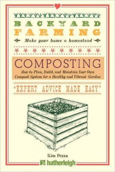 Backyard Farming: Composting  How to Plan, Build
