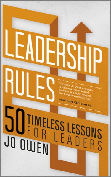LeadershipRules:50TimelessLessonsforLeaders