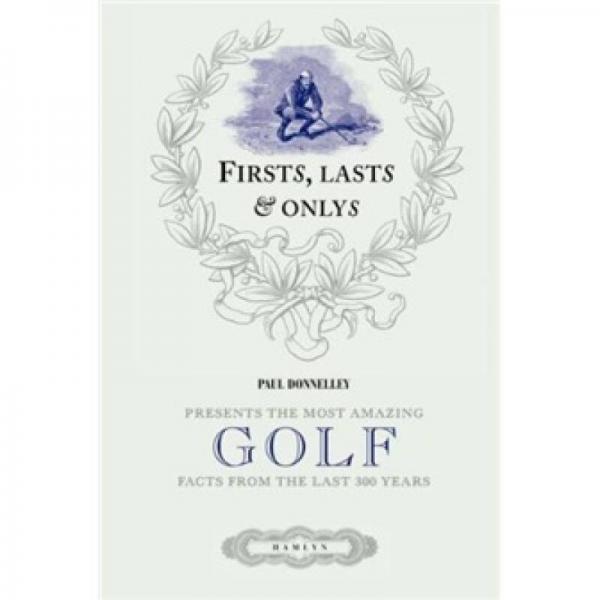 Firsts Lasts and Onlys of Golf