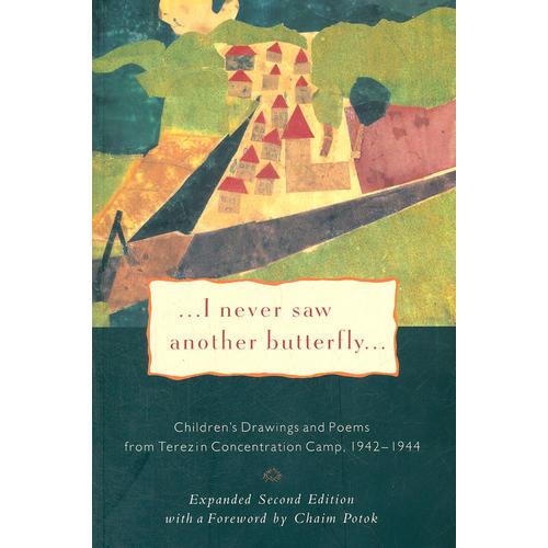 I Never Saw Another Butterfly：Children's Drawings and Poems from Terezâin Concentration Camp 1942-1944