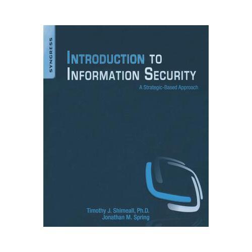 Introduction to Information Security  A Strategic-Based Approach