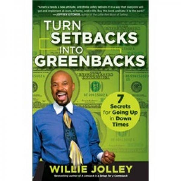 Turn Setbacks Into Greenbacks[化挫折為鈔票：不景氣時期企業(yè)成長的7個訣竅]