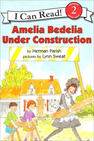 Amelia Bedelia Under Construction (I Can Read, Level 2)阿米莉亚·贝迪莉亚建设中