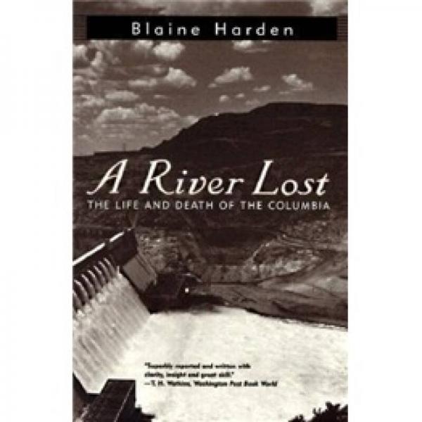 A River Lost: Life and Death of the Columbia