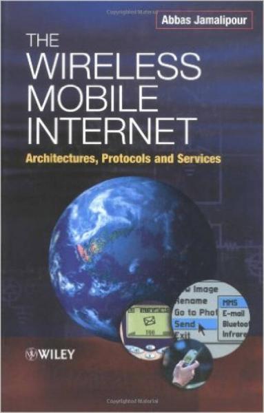 The Wireless Mobile Internet: Architectures, Protocols and Services