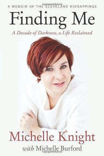 Finding Me: A Decade of Darkness, a Life Reclaimed：A Memoir of the Cleveland Kidnappings