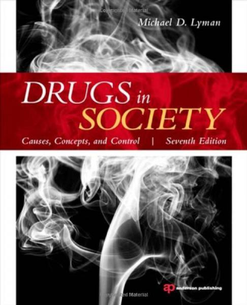 Drugs in Society: Causes, Concepts, and Control社会中的毒品：原因、概念与控制