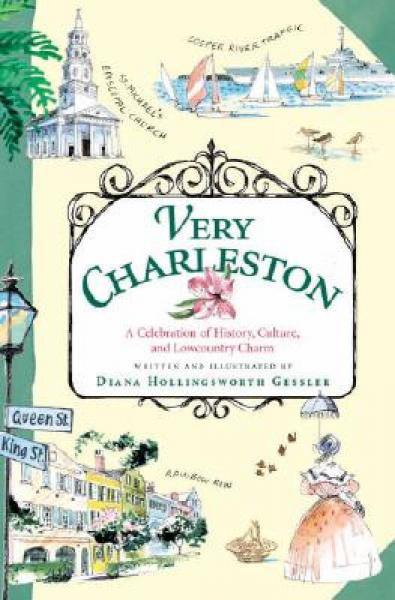 Very Charleston: A Celebration of History, Culture, and Lowcountry Charm