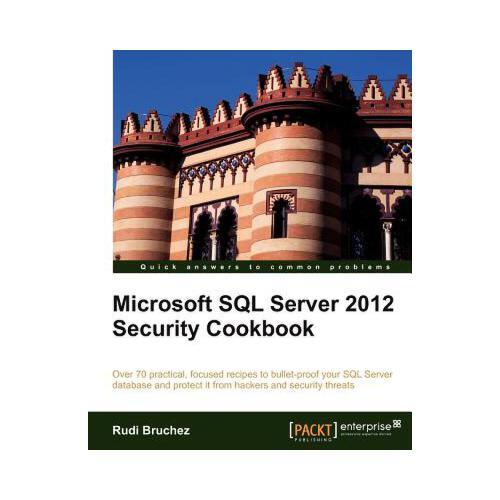 Microsoft SQL Server 2012 Security Cookbook