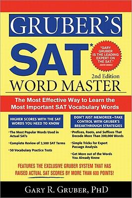 Gruber'sSATWordMaster:TheMostEffectiveWaytoLearntheMostImportantSATVocabularyWords