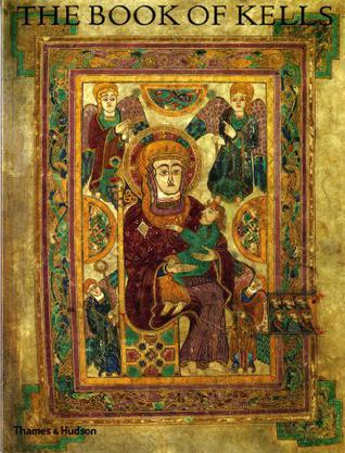 The Book of Kells：An Illustrated Introduction to the Manuscript in Trinity College, Dublin