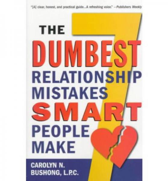 The Seven Dumbest Relationship Mistakes Smart Pe