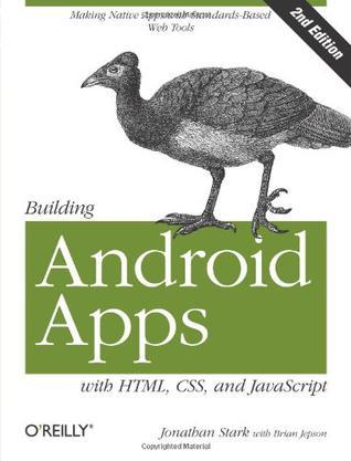 Building Android Apps with HTML, CSS, and JavaScript：Making Native Apps with Standards-Based Web Tools