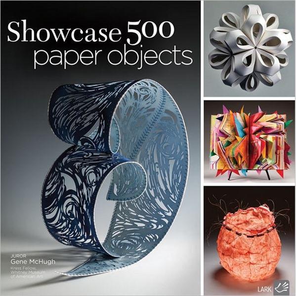 Showcase500PaperObjects:NewDirectionsinPaperArt