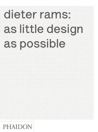 Dieter Rams：As Little Design as Possible