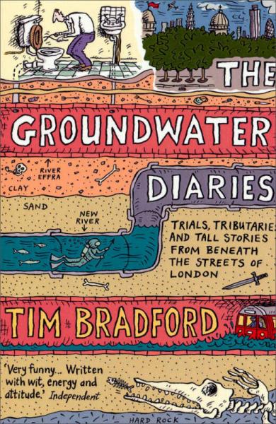 The Groundwater Diaries: Trials, Tributaries and Tall Stories from Beneath the Streets of London