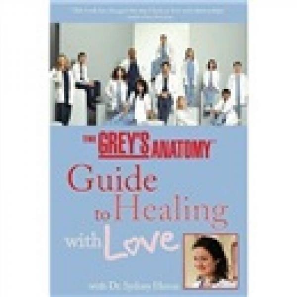 Grey's Anatomy Guide to Healing with Love The