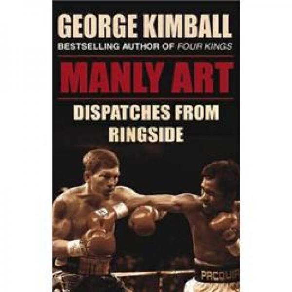 Manly Art: Dispatches From Ringside