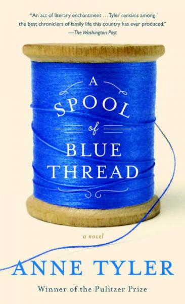 A Spool of Blue Thread  A Novel