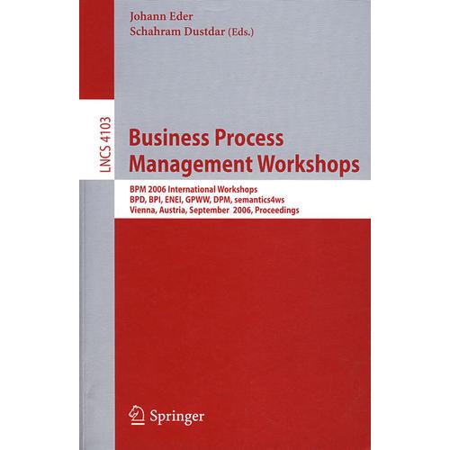 业务流程管理研讨会：BPM 2006国际研讨会/会议录 Business process management workshops 