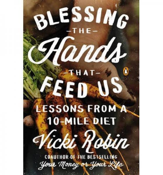 Blessing the Hands That Feed Us  Lessons from a 