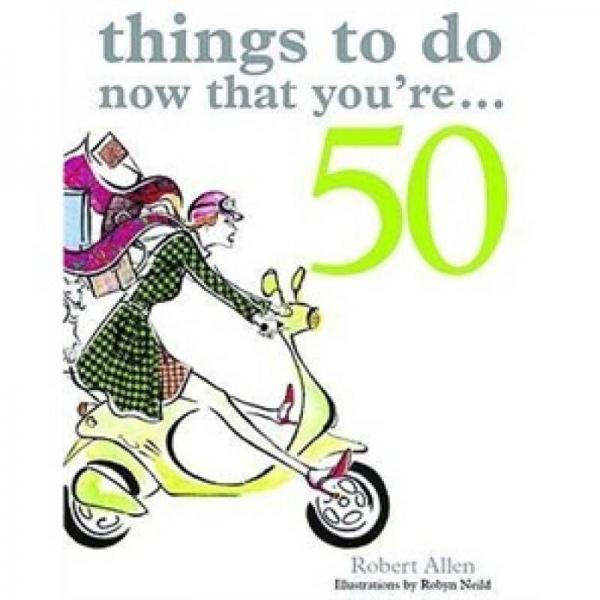Things to Do Now That You're...50