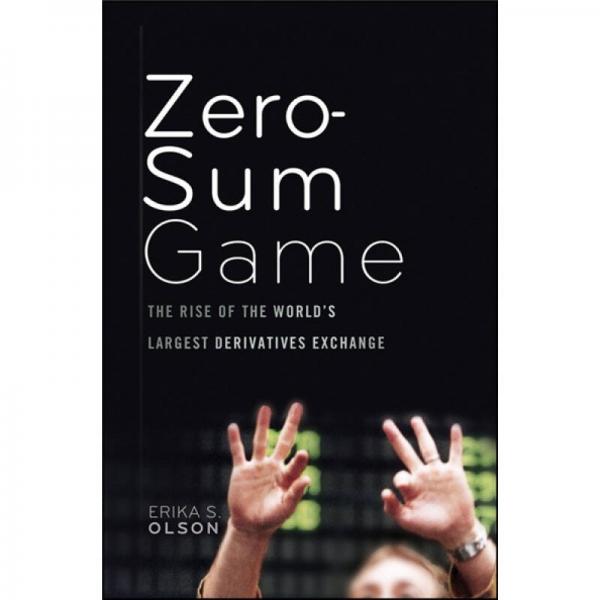 The Zero Sum Game: The Rise of the World's Largest Derivatives Exchange  零和博弈