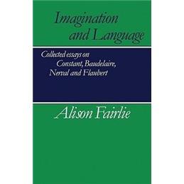 ImaginationandLanguage:CollectedEssaysonConstant,Baudelaire,NervalandFlaubert
