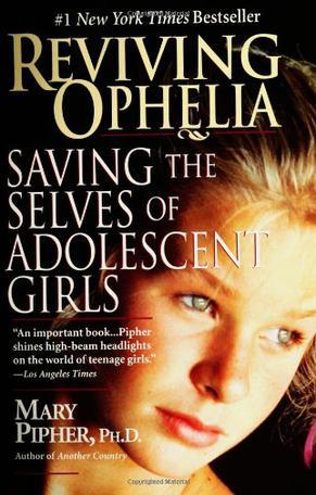 Reviving Ophelia：saving the selves of adolescent girls