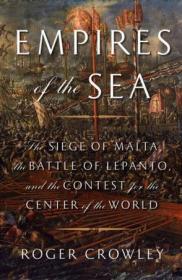 Empires of the Sea：The Siege of Malta, the Battle of Lepanto, and the Contest for the Center of the World