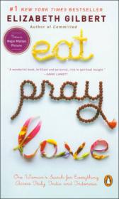 Eat, Pray, Love. Movie Tie-In：One Woman's Search for Everything Across Italy, India and Indonesia