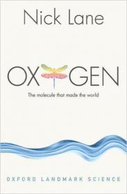 Oxygen：The Molecule that made the World