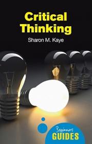 Critical Thinking for Students 4th Edition: Learn the Skills for Analysing, Evaluating and Producing Arguments
