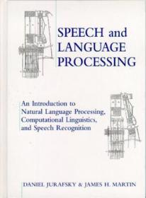 Speech and Language Processing：an Introducation to Natural Language Processing, Computational Linguistics, and Speech Recognition