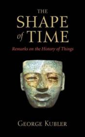 The Shape of Time：Remarks on the History of Things