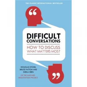 Difficult Conversations：How to Discuss What Matters Most