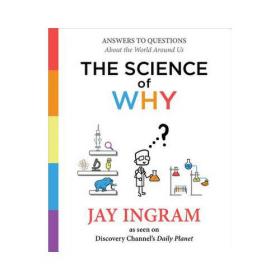 The Science of Why 2: Answers to Questions about the Universe, the Unknown, and Ourselves