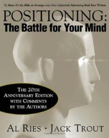 Positioning -- The Battle for Your Mind
