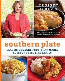 Southern Living Heirloom Recipe Cookbook: The Food We Love From The Times We Treasure