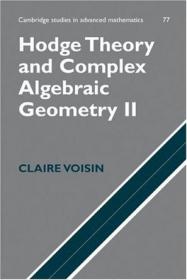 Hodge Theory and Complex Algebraic Geometry I：Volume 1