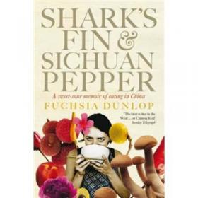 Shark's Fin and Sichuan Pepper：A Sweet-Sour Memoir of Eating in China