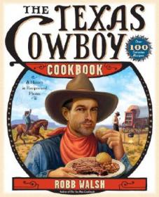 Texas Eats: The New Lone Star Heritage Cookbook, with More Than 200 Recipes