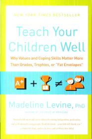 Teach Your Children Well: Parenting for Authentic Success