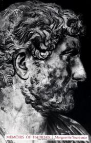 Memoirs of Hadrian：And Reflections on the Composition of Memoirs of Hadrian (Penguin Modern Classics)