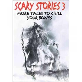 Scary Stories Box Set: Scary Stories, More Scary Stories, and Scary Stories 3