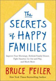 The Secrets of Happy Families: Improve Your Mornings, Rethink Family Dinner…