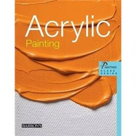 Acrylic Revolution: New Tricks and Techniques for Working with the World's Most Versatile Medium 