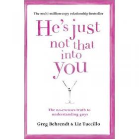 He's Just Not That Into You: The No-Excuses Truth to Understanding Guys