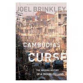 Cambodia's Curse：The Modern History of a Troubled Land